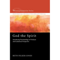 God the Spirit: Introducing Pneumatology in Wesleyan and Ecumenical Perspective - Hardcover