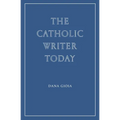 The Catholic Writer Today - Paperback