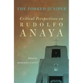 The Forked Juniper: Critical Perspectives on Rudolfo Anaya Volume 17 - Paperback