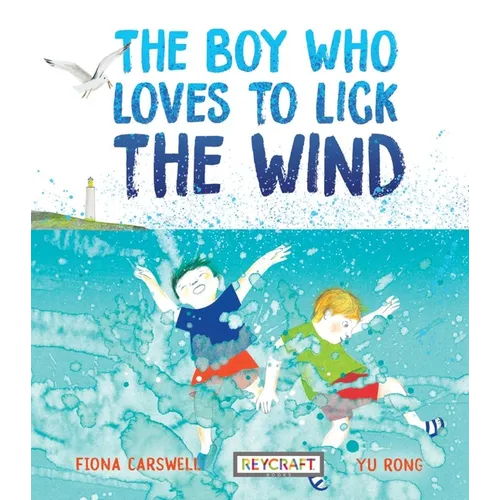 The Boy Who Loves to Lick the Wind - Hardcover