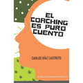 El coaching es puro cuento - Paperback