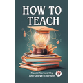 How to Teach - Paperback