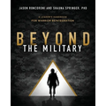 Beyond the Military: A Leader's Handbook for Warrior Reintegration - Paperback