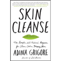 Skin Cleanse: The Simple, All-Natural Program for Clear, Calm, Happy Skin - Paperback
