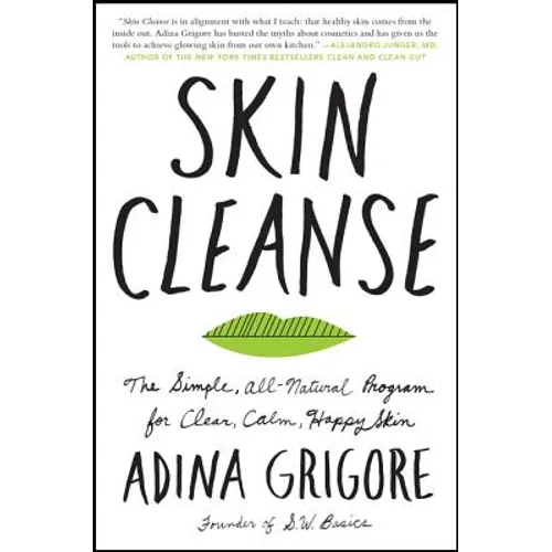 Skin Cleanse: The Simple, All-Natural Program for Clear, Calm, Happy Skin - Paperback
