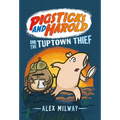 Pigsticks and Harold and the Tuptown Thief - Hardcover