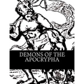 Demons of the Apocrypha - Paperback