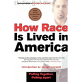 How Race Is Lived in America: Pulling Together, Pulling Apart - Paperback