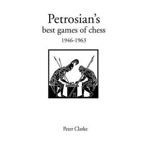 Petrosian's Best Games of Chess 1946-1963 - Paperback