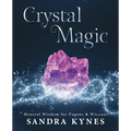 Crystal Magic: Mineral Wisdom for Pagans & Wiccans - Paperback