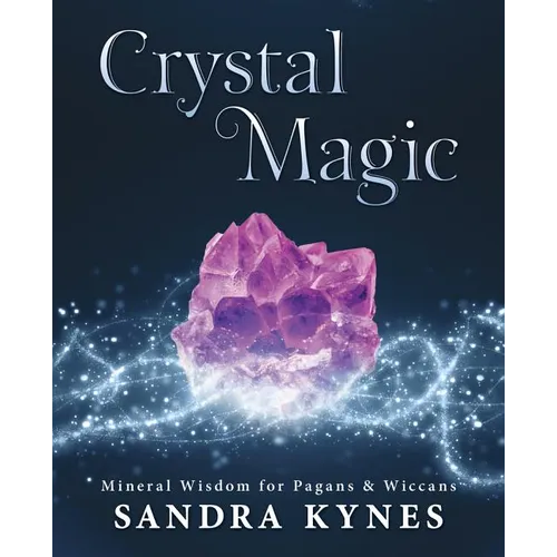 Crystal Magic: Mineral Wisdom for Pagans & Wiccans - Paperback