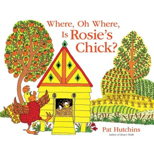 Where, Oh Where, Is Rosie's Chick? - Hardcover