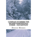 Complex Numbers The Higher Dimensional Forms - 2nd Edition: Spinor Algebra - Paperback