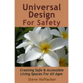 Universal Design For Safety: Creating Safe & Accessible Living Spaces For All Ages - Paperback