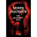 Miner Injustice: The Ragman's War - Paperback