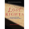 Lost Rights: The Misadventures of a Stolen American Relic - Paperback