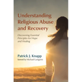 Understanding Religious Abuse and Recovery - Paperback