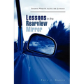 Lessons in the Rearview Mirror - Paperback