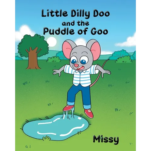 Little Dilly Doo and the Puddle of Goo - Paperback