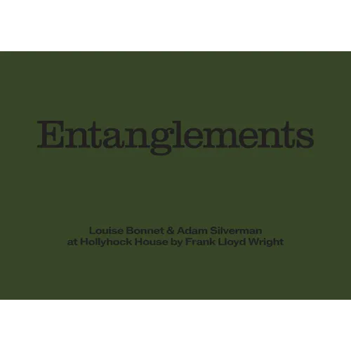 Louise Bonnet & Adam Silverman: Entanglements - Hardcover