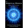 The Spiritual Design: Channeled Teachings, Wave 2 - Hardcover