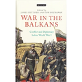 War in the Balkans: Conflict and Diplomacy Before World War I - Paperback