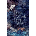 Dark Woods, Deep Water - Paperback