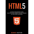 Html5: The Fifth and Current Major Version of the HTML Standard - Paperback