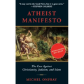 Atheist Manifesto: The Case Against Christianity, Judaism, and Islam - Paperback