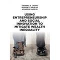 Using Entrepreneurship and Social Innovation to Mitigate Wealth Inequality - Paperback