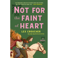 Not for the Faint of Heart - Hardcover