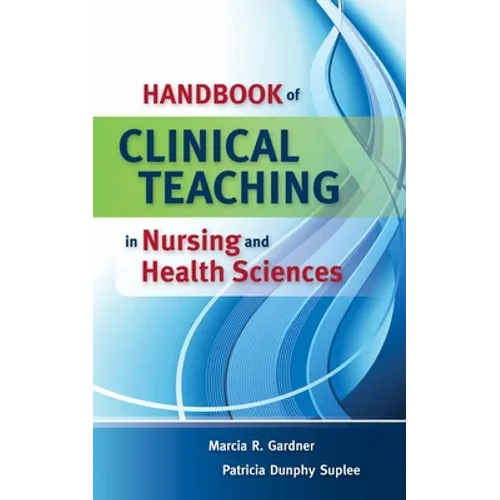 Handbook of Clinical Teaching in Nursing and Health Sciences - Spiral