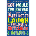 501 Would You Rather and Try Not to Laugh Challenges, Christmas Edition - Hardcover