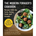 The Modern Forager's Cookbook: Recipes from the Farm, Forest, Field, and Stream - Paperback