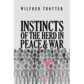 Instincts of the Herd in Peace and War - Paperback