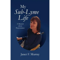 My Sub-Lyme Life - Paperback
