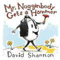 Mr. Nogginbody Gets a Hammer - Hardcover