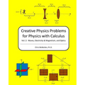 Creative Physics Problems For Physics With Calculus: Waves, Electricity & Magnetism, And Optics - Paperback