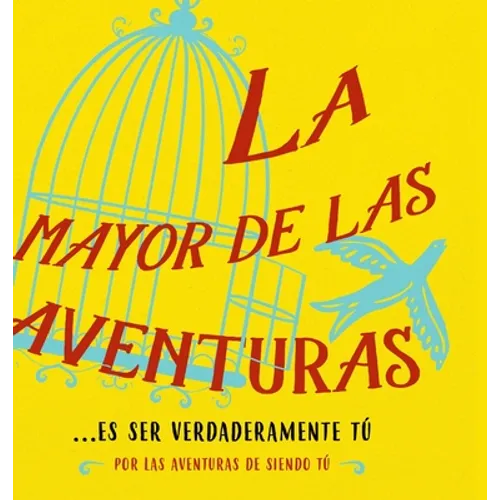 La mayor de las aventuras...es ser verdaderamente tú (Spanish) - Hardcover