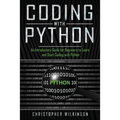 Coding with Python: An Introductory Guide for Beginners to Learn and Start Coding with Python - Paperback