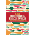 Deluxe Food Journal & Exercise Tracker: 12 weeks to a happier and healthier you - Paperback