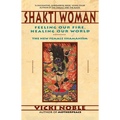 Shakti Woman: Feeling Our Fire, Healing Our World - Paperback