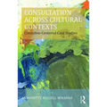 Consultation Across Cultural Contexts: Consultee-Centered Case Studies - Paperback