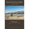Beyond the Next Ridge: A Cowboy's Story - Paperback