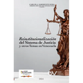 REINSTITUCIONALIZACIÓN DEL SISTEMA DE JUSTICIA Y OTROS TEMAS EN VENEZUELA Cuatro años de actividades 2019-2023 - Paperback