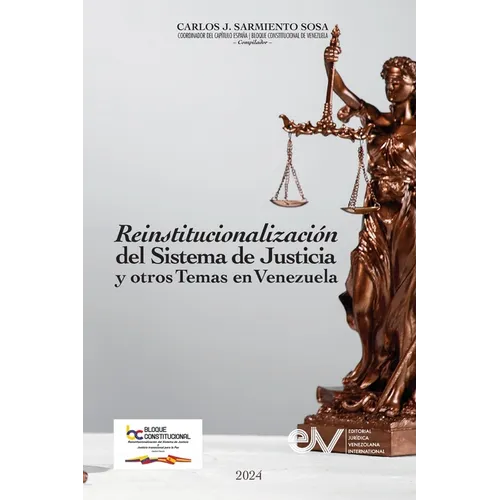 REINSTITUCIONALIZACIÓN DEL SISTEMA DE JUSTICIA Y OTROS TEMAS EN VENEZUELA Cuatro años de actividades 2019-2023 - Paperback