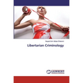 Libertarian Criminology - Paperback