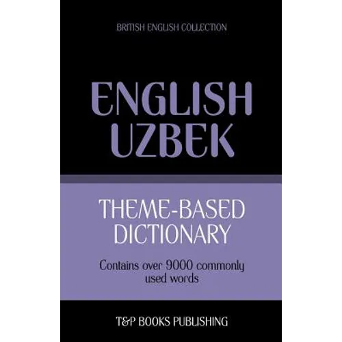 Theme-based dictionary British English-Uzbek - 9000 words - Paperback