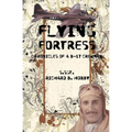 Flying Fortress: Chronicles of a B-17 Crewman - Paperback