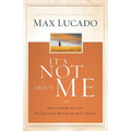 It's Not about Me: Rescue from the Life We Thought Would Make Us Happy - Hardcover